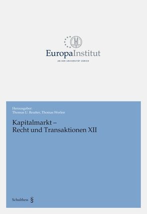Kapitalmarkt – Recht und Transaktionen XII von Reutter,  Thomas U, Werlen,  Thomas