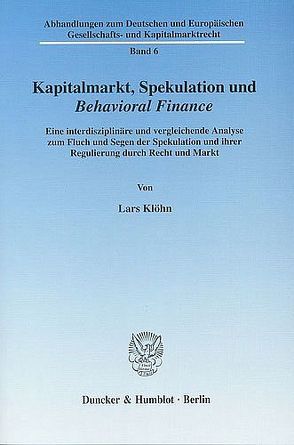 Kapitalmarkt, Spekulation und Behavioral Finance. von Klöhn,  Lars