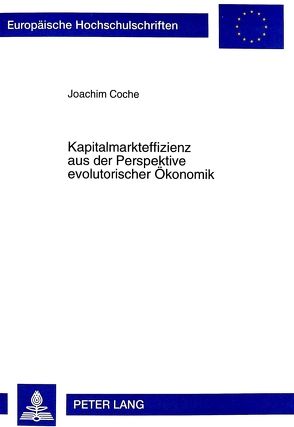 Kapitalmarkteffizienz aus der Perspektive evolutorischer Ökonomik von Coche,  Joachim