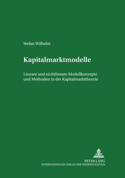Kapitalmarktmodelle von Wilhelm,  Stefan