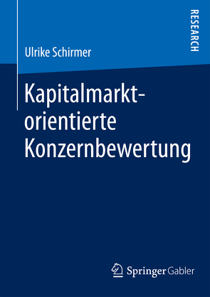 Kapitalmarktorientierte Konzernbewertung von Schirmer,  Ulrike