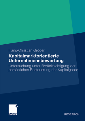 Kapitalmarktorientierte Unternehmensbewertung von Gröger,  Hans-Christian