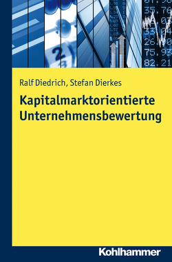 Kapitalmarktorientierte Unternehmensbewertung von Diedrich,  Ralf, Dierkes,  Stefan