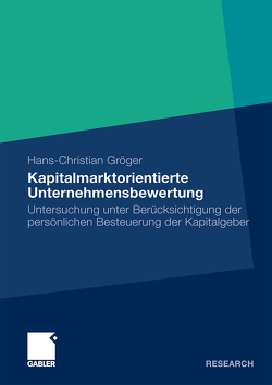 Kapitalmarktorientierte Unternehmensbewertung von Gröger,  Hans-Christian