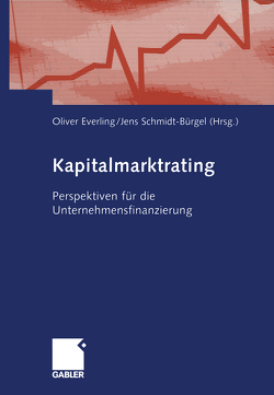 Kapitalmarktrating von Everling,  Oliver, Schmidt-Bürgel,  Jens