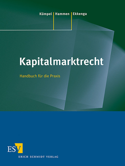 Kapitalmarktrecht – Abonnement Pflichtfortsetzung für mindestens 12 Monate von Ekkenga,  Jens, Hammen,  Horst, Kümpel,  Siegfried
