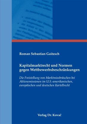 Kapitalmarktrecht und Normen gegen Wettbewerbsbeschränkungen von Gaitzsch,  Roman Sebastian