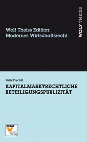 Kapitalmarktrechtliche Beteiligungspublizität von Prechtl,  Felix