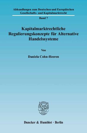 Kapitalmarktrechtliche Regulierungskonzepte für Alternative Handelssysteme. von Cohn-Heeren,  Daniela