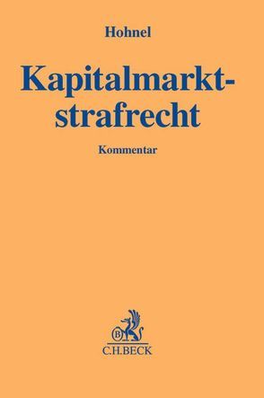 Kapitalmarktstrafrecht von Brunke,  Oliver, Grube,  Ulrike, Hohnel,  Andreas, Hohnel,  Brigitta, Köhler,  Michael, Krug,  Björn, Popp,  Andreas, Schröder,  Kathie, Vogel,  Henrik, Weimann,  Markus, Zimmermann,  Gernot