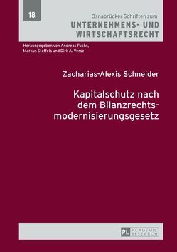 Kapitalschutz nach dem Bilanzrechtsmodernisierungsgesetz von Schneider,  Zacharias-Alexis