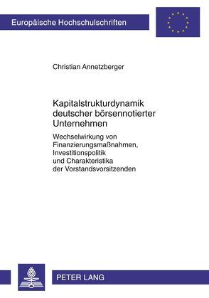 Kapitalstrukturdynamik deutscher börsennotierter Unternehmen von Annetzberger,  Christian