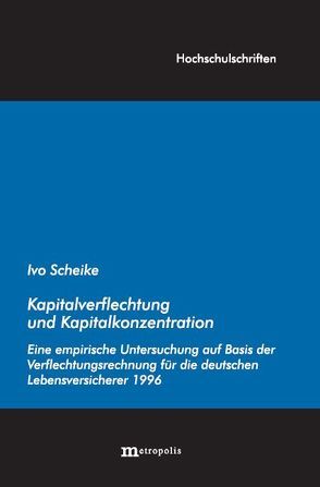 Kapitalverflechtung und Kapitalkonzentration von Scheike,  Ivo