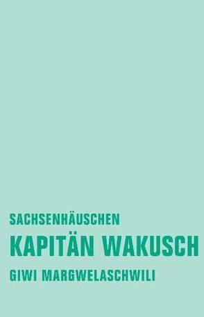 Kapitän Wakusch 2 von Margwelaschwili,  Giwi