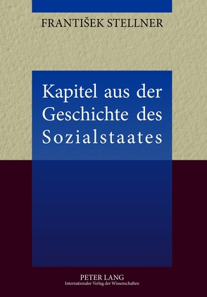 Kapitel aus der Geschichte des Sozialstaates von Stellner,  Frantisek