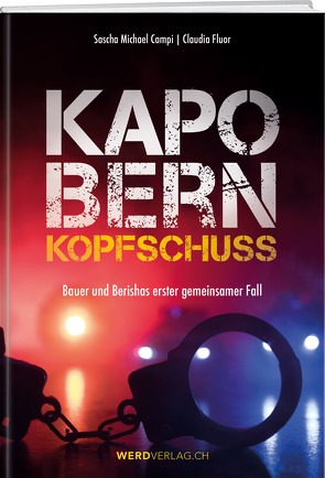 Kapo Bern – Kopfschuss von Campi,  Sascha Michael, Fluor,  Claudia