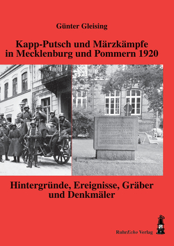 Kapp-Putsch und Märzkämpfe in Mecklenburg und Pommern 1920 von Gleising,  Günter