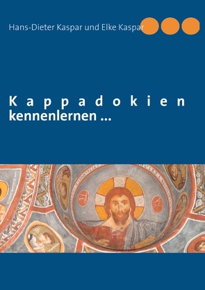 Kappadokien kennenlernen … von Kaspar,  Elke, Kaspar,  Hans-Dieter