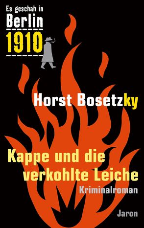 Kappe und die verkohlte Leiche von Bosetzky,  Horst