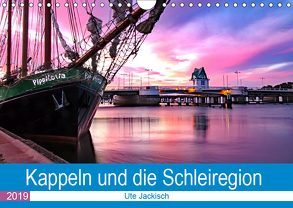 Kappeln und die Schleiregion (Wandkalender 2019 DIN A4 quer) von Jackisch,  Ute