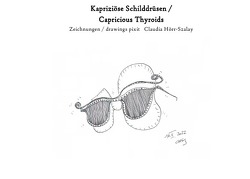 Kapriziöse Schilddrüse / Capricious Thyroids von Hörr-Szalay,  Claudia