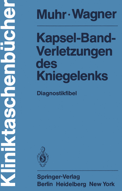 Kapsel-Band-Verletzungen des Kniegelenks von Muhr,  G., Wagner,  M