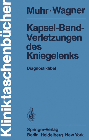 Kapsel-Band-Verletzungen des Kniegelenks von Muhr,  G., Wagner,  M