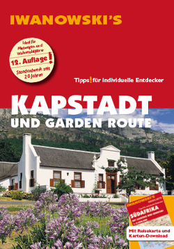 Kapstadt und Garden Route – Reiseführer von Iwanowski von Kruse-Etzbach,  Dirk