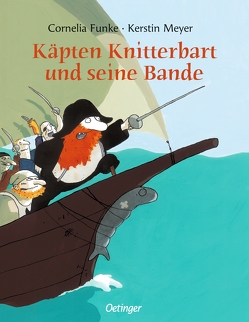 Käpten Knitterbart und seine Bande von Funke,  Cornelia, Meyer,  Kerstin