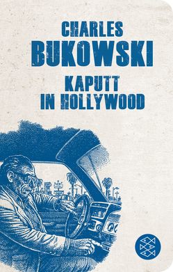 Kaputt in Hollywood von Bukowski,  Charles, Weissner,  Carl