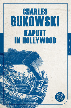 Kaputt in Hollywood von Bukowski,  Charles, Weissner,  Carl