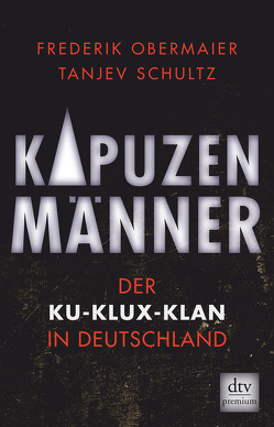 Kapuzenmänner von Obermaier,  Frederik, Schultz,  Tanjev