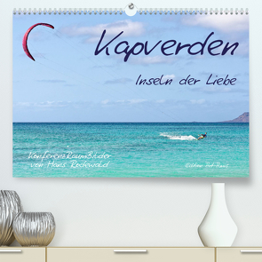 Kapverden – Inseln der Liebe (hochwertiger Premium Wandkalender 2024 DIN A2 quer), Kunstdruck in Hochglanz von Rodewald CreativK Deutschland,  Hans