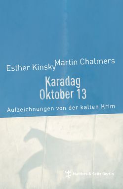 Karadag Oktober 13 von Chalmers,  Martin, Kinsky,  Esther