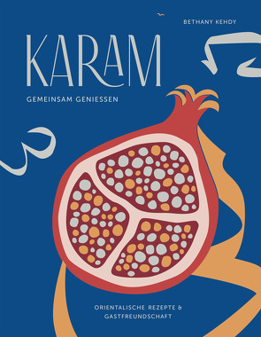 Karam – gemeinsam genießen von Kalmbach,  Gabriele, Kehdy,  Bethany
