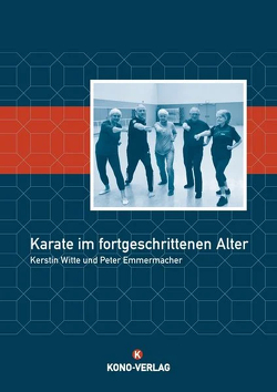 Karate im fortgeschrittenen Alter von Emmermacher,  Peter, Witte,  Kerstin