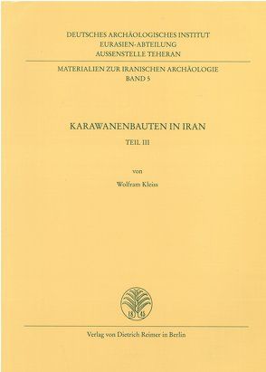 Karawanenbauten im Iran von Kleiss,  Wolfram