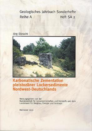 Karbonatische Zementation pleistozäner Lockersedimente Nordwest-Deutschlands von Elbracht,  Jörg