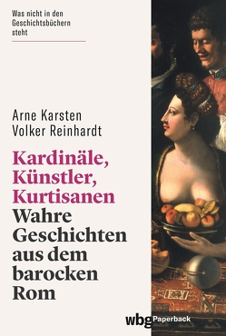 Kardinäle, Künstler, Kurtisanen von Karsten,  Arne, Reinhardt,  Volker