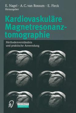 Kardiovaskuläre Magnetresonanztomographie von Fleck,  E., Nagel,  E, Rossum,  A.C. van