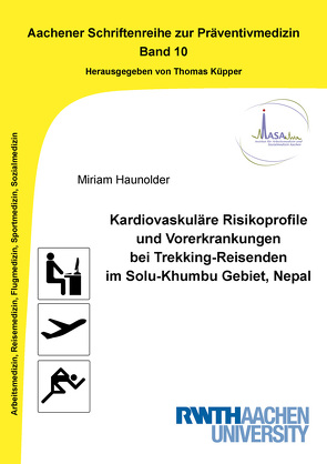 Kardiovaskuläre Risikoprofile und Vorerkrankungen bei Trekking-Reisenden im Solu-Khumbu Gebiet, Nepal von Haunolder,  Miriam