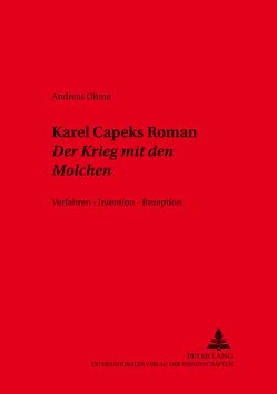 Karel Čapeks Roman «Der Krieg mit den Molchen» von Ohme,  Andreas