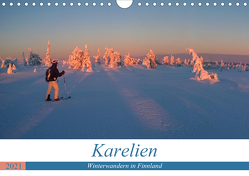 Karelien – Winterwandern in Finnland (Wandkalender 2021 DIN A4 quer) von Dietz,  Rolf