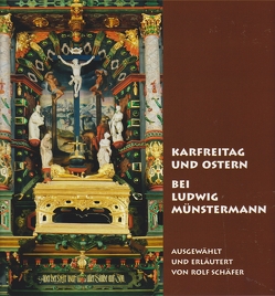 Karfreitag und Ostern bei Ludwig Münstermann von Schaefer,  Rolf