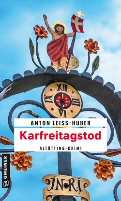 Karfreitagstod von Leiss-Huber,  Anton