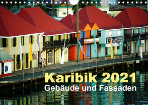 Karibik 2021 – Gebäude und Fassaden (Wandkalender 2021 DIN A4 quer) von Frank,  Rolf