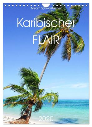 Karibischer Flair (Wandkalender 2024 DIN A4 hoch), CALVENDO Monatskalender von Miriam Schwarzfischer,  Fotografin