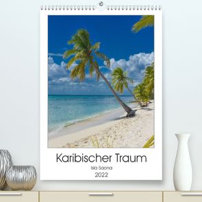 Karibischer Traum Isla Saona (Premium, hochwertiger DIN A2 Wandkalender 2022, Kunstdruck in Hochglanz) von Schröder Photography,  Stefan