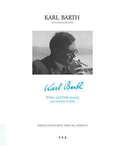 Karl Barth Gesamtausgabe / Karl Barth von Zocher,  Peter