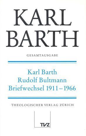 Karl Barth Gesamtausgabe von Barth,  Karl, Bultmann,  Rudolf, Drewes,  Anton, Jaspert,  Bernd, Stoevesandt,  Hinrich